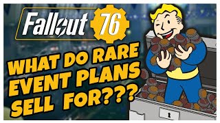HOW MUCH DO RARE PLANS SELL FOR???  | Fallout 76