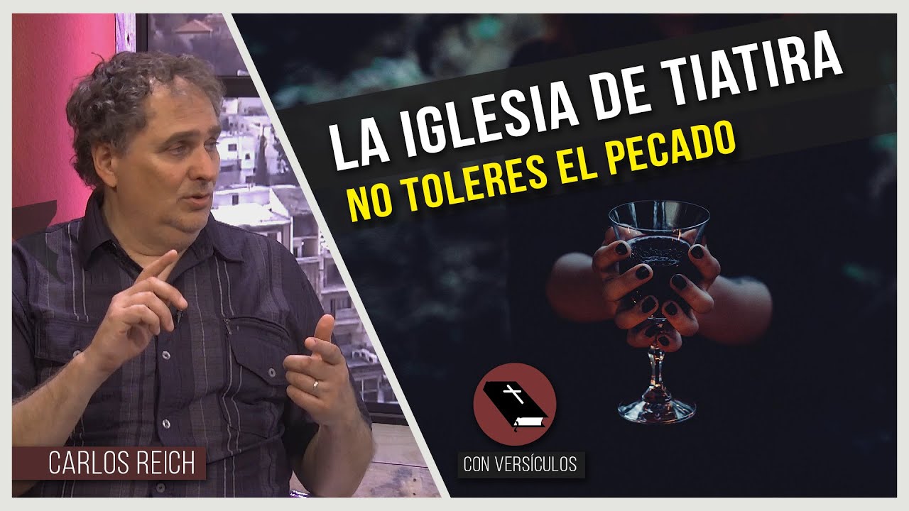 La iglesia de Tiatira - Advertencia de no tolerar el pecado // Charlas Bíblicas