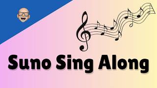 Suno Sing Along