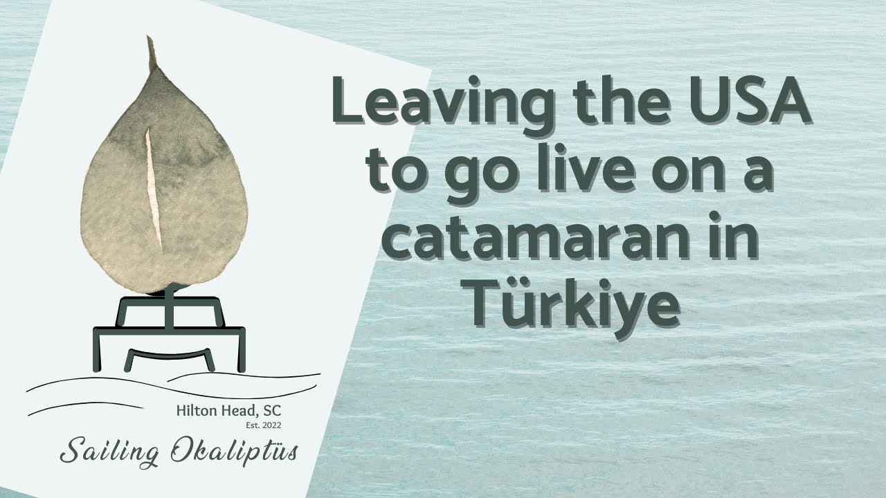 Leaving the USA to live on a catamaran