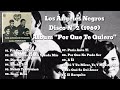 Los Ángeles Negros Disco N° 1 - Álbum "Por Que Te Quiero" (1969) | Músicas del Recuerdo