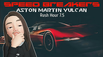 Aston Martin Vulcan | Need For Speed: No Limits Speed Breakers [ Part 7.5 ]