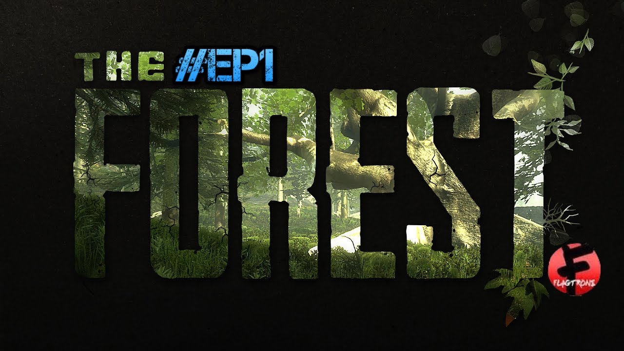 The Forest (RP) - GUIDE POUR BIEN DÉBUTER - EP1 - LE RETOUR - YouTube
