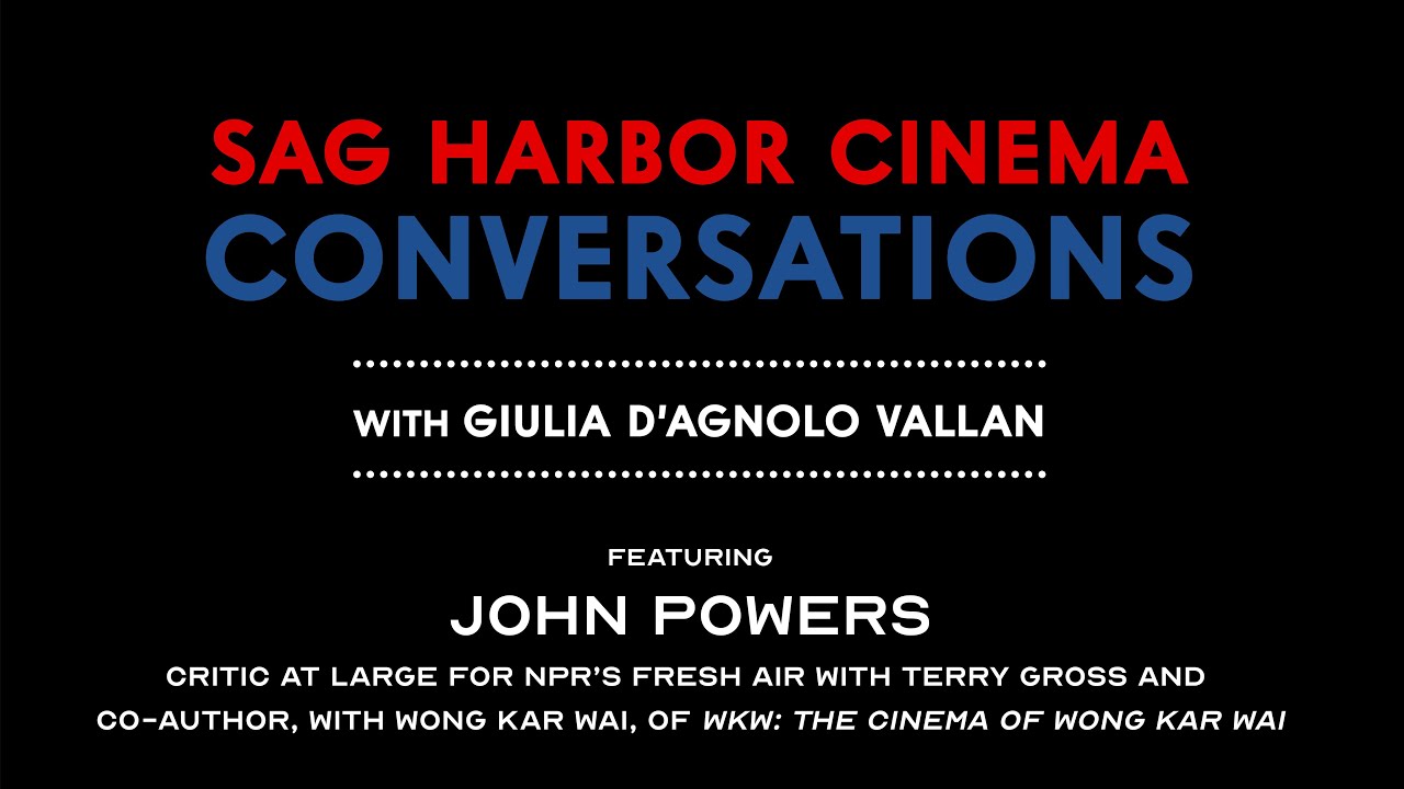 John Powers on the World of Wong Kar Wai || Sag Harbor Cinema Conversations