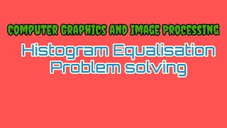 Histogram Equalisation Problem solving section | University Question
