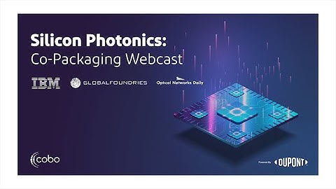 Silicon Photonics Copackaging Webinar