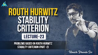 Lec-23 | Problems Based on Routh Hurwitz stability criterion (part -2)
