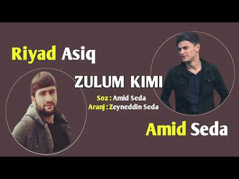Riyad Asiq Feat. Amid Seda - Zulum Kimi | Azeri Music [OFFICIAL]