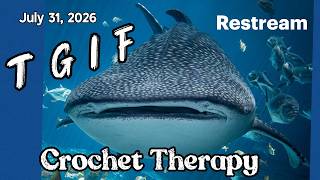 TGIF WITH CROCHET THERAPY, July 31
Made with Restream Studio. Livestream on 30+ platforms at once via https://restream.io
Only two more days of Shark Week, and I intend to enjoy them. Join me as we crochet, chat, play games and have fun. TGIF WITH CROCHET THERAPY, July 31