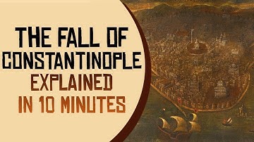 De val van Constantinopel uitgelegd in 10 minuten