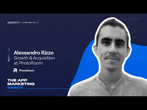 Making UA creatives for a photo editing app with Alessandro Rizzo, PhotoRoom⎮App Marketing Snack #24