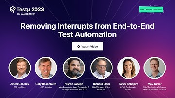 Removing Interrupts from End-to-End Test Automation | Panel Discussion | Testμ 2023  | LambdaTest