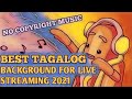 Best Tagalog Background Music for Live Streaming 2021- No Copyright Sounds