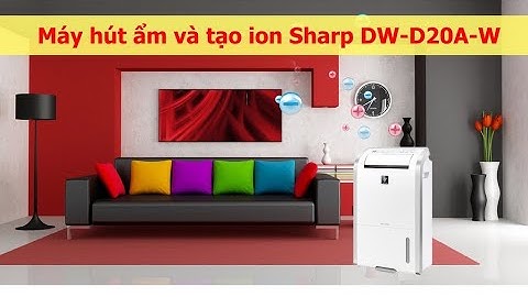 Review Máy Hút Ẩm Kèm Lọc Không Khí Sharp DW-D20A-W 20 Lít/ngày