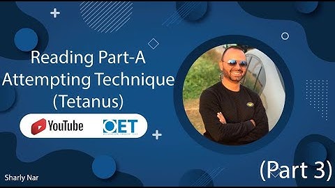 Reading Part A Attempting Technique Tetanus (Part 3)