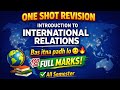 ONE SHOT REVISION |INTRODUCTION TO INTERNATIONAL RELATIONS ALL SEMESTER