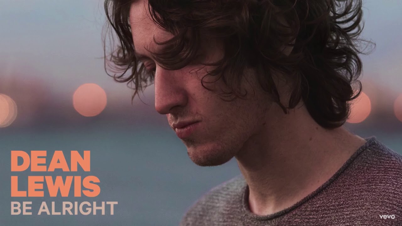 Dean Lewis - Be Alright (Lyrics) - YouTube