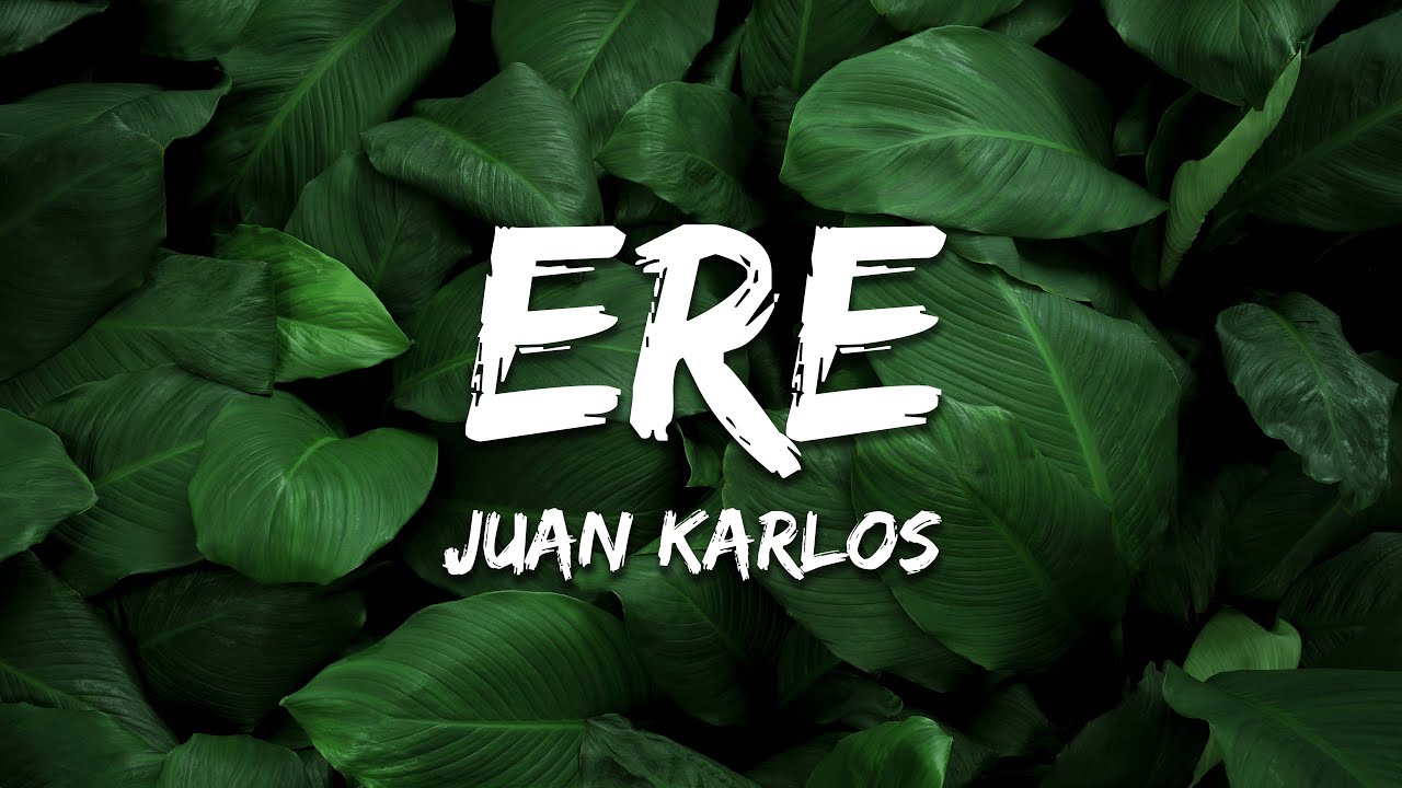 Juan Karlos - ERE (Lyrics)