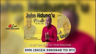 John Ndungu - Moridikai Sms [Skiza 5965948 to 811]
