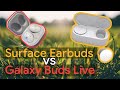 Microsoft Surface Earbuds vs Samsung Galaxy Buds Live | Which Should You Get?