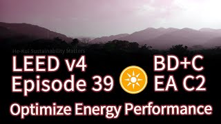 39 LEED EA C2 Optimize Energy Performance (BDC v4)