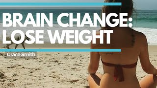 60 Second Brain Change: Use This Hypnosis Affirmation To Lose Weight! - GraceSmithTV