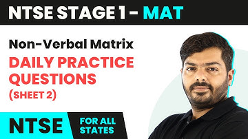 Non-Verbal Matrix - Daily Practice Questions Sheet 2 Solutions | NTSE MAT (Stage 1) | NTSE 2024-25
