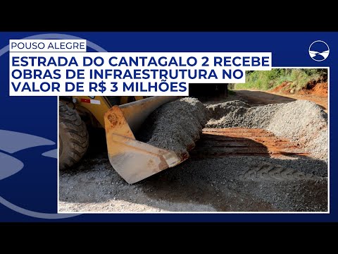 Estrada do Cantagalo 2 recebe obras de infraestrutura no valor de R$ 3 milhões, em Pouso Alegre