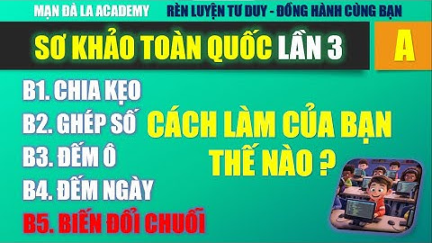 BÀI 5: BIẾN ĐỔI CHUỖI | SƠ KHẢO TOÀN QUỐC LẦN 3 NĂM 2025 | LẬP TRÌNH SCRATCH - PYTHON