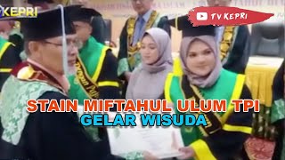 STAIN MIFTAHUL ULUM TANJUNGPINANG GELAR WISUDA - TV KEPRI