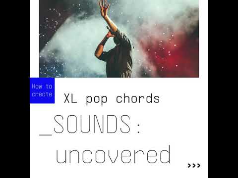 SOUNDS:uncovered | XL pop chords using Jun-6 V