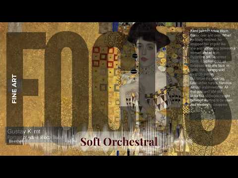 Focus - Soft Orchestral with Fine Art | Klimt · Portrait of Adele Bloch Bauer & others