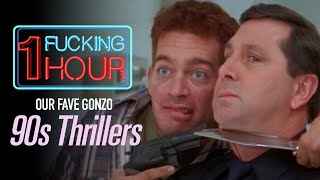 Our fave gonzo 90s thrillers!