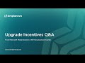 Webinar: Upgrade Incentive Program Q&amp;A Session: Top Partner Questions Presented