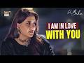 I am in love with you 😍❤️ | Doctor Bahu | Kubra Khan | Shuja Asad | ARY Digital