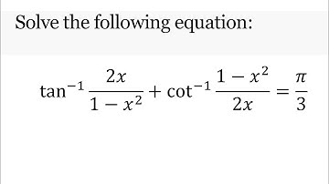 solve the following equation tan^-1(2x/(1-x^2))+cot^-1((1-x^2)/2x)=π/3