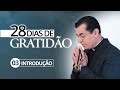 Vídeo 3 - introdução | SÉRIE #28 DIAS DE GRATIDÃO - aprender a viver imerso num ESTADO DE GRATIDÃO!