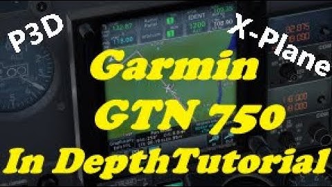 Garmin GTN 750 by Reality-XP tutorial and demo flight for P3D, FSX and X-Plane.