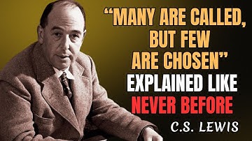Many Are Called, But Few Are Chosen—The Truth No One Talks About! | CS Lewis Sermons