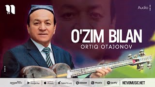 Ortiq Otajonov - O'zim bilan (music version) Resimi