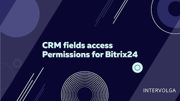 CRM fields access Permissions for Bitrix24