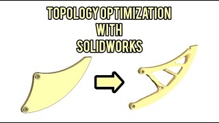 TOPOLOGY OPTIMIZATION - SOLIDWORKS 2022