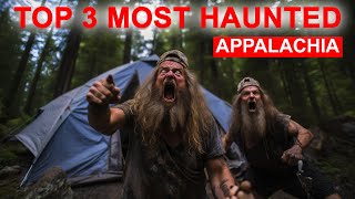 TOP 3 MOST TERRIFYING CAMPING IN HAUNTED PLACES OF APPALACHIA (GONE WRONG)