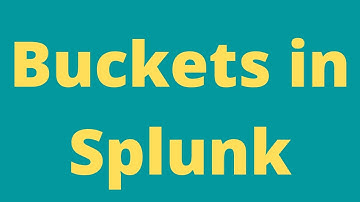 Buckets in Splunk