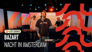 Bazart - Nacht In Amsterdam | Q-Live Lounge screenshot 3