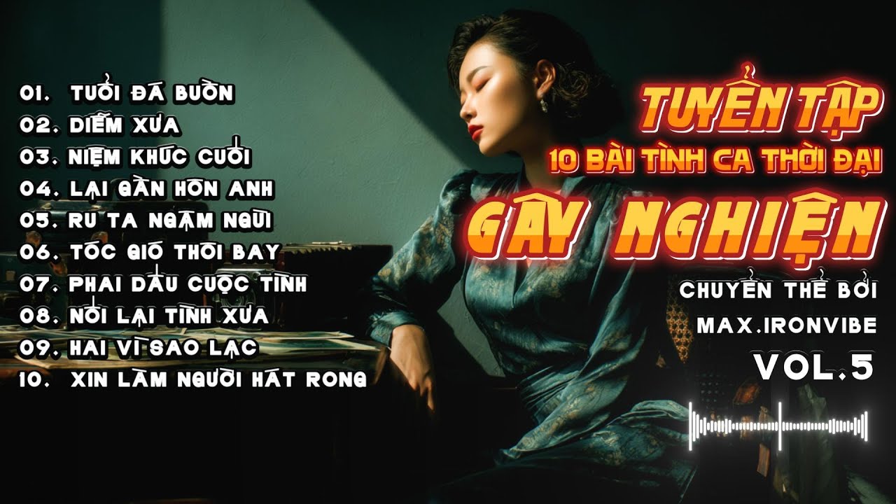 TUYỂN TẬP 10 BÀI TÌNH CA THỜI ĐẠI VOL.5 |10 Bài Tình Ca Cho Đêm Cuối Năm CỰC HAY #maxironvibe #rock
