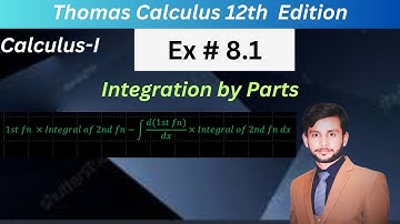 Integration by Parts | Part#1|| Exercise#8.1 Q(1-24)||Thomas Calculus 12th edition||Calculus-I ||