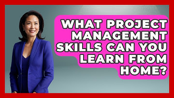 What Project Management Skills Can You Learn From Home? - Job Success Network