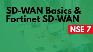 SD-WAN Basics &amp; Fortinet SD-WAN Deep Dive (NSE 7) - PART 1