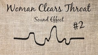 Woman Clearing Throat Sound Effect - #2
